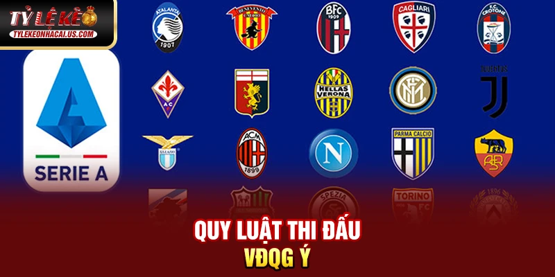Serie A Italia - Hành Trình Trở Lại Đỉnh Cao Của Bóng Đá Ý 99 Quy luật thi đấu VĐQG Ý