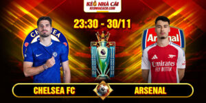 Soi Kèo Chelsea FC Vs Arsenal 23h30 30/11 - Ngoại Hạng Anh 11 Soi Kèo Chelsea FC Vs Arsenal 23h30 30_11 – Ngoại Hạng Anh