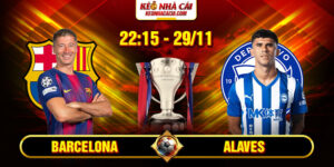 Soi kèo Barcelona vs Alaves 22h15 29/11 - La Liga 12 Soi kèo Barcelona vs Alaves 22h15 29_11 - La Liga